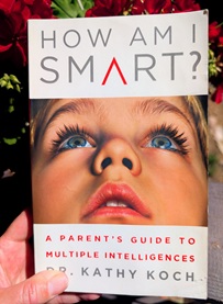 How Am I Smart by Dr. Kathy Koch.